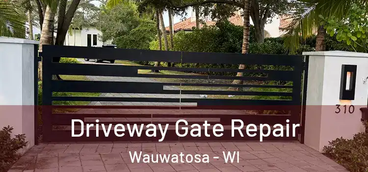 Driveway Gate Repair Wauwatosa - WI